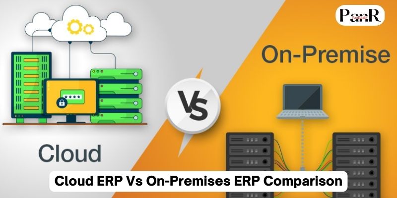 Cloud ERP Vs On-Premises ERP Comparison