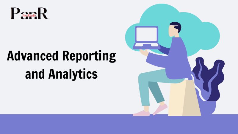 Advanced Reporting and Analytics