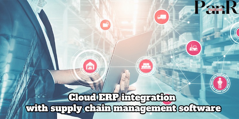 The Challenge of Integrating Cloud ERP with Supply Chain Management Software